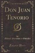 Don Juan Tenorio (Classic Reprint)