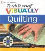 Teach Yourself Visually Quilting