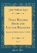 Daily Record Book and Letter Register, Vol. 9