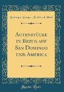 Actenstücke in Bezug auf San Domingo und America (Classic Reprint)