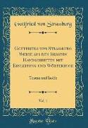 Gottfrieds von Strassburg Werke aus den Bessten Handschriften mit Einleitung und Wörterbuch, Vol. 1