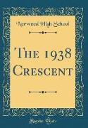The 1938 Crescent (Classic Reprint)