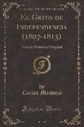 El Grito de Independencia (1807-1813), Vol. 1