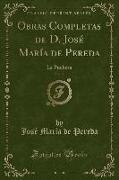 Obras Completas de D. José María de Pereda, Vol. 11