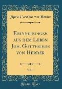 Erinnerungen aus dem Leben Joh. Gottfrieds von Herder, Vol. 1 (Classic Reprint)