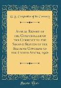 Annual Report of the Comptroller of the Currency to the Second Session of the Sixtieth Congress of the United States, 1908 (Classic Reprint)