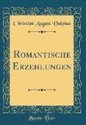 Romantische Erzehlungen (Classic Reprint)
