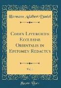 Codex Liturgicus Ecclesiae Orientalis in Epitomen Redactus, Vol. 1 (Classic Reprint)