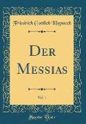Der Messias, Vol. 1 (Classic Reprint)