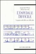 L'ospedale difficile. Lo spazio sociale della cura e della salute