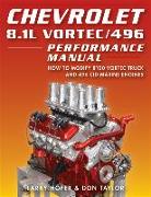 Chevrolet 8.1l Vortec/496 Perf Manual: How to Modify 8100 Vortec Truck and 496 Cid Marine Engines