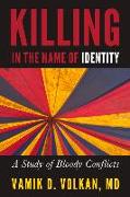 Killing in the Name of Identity: A Study of Bloody Conflicts