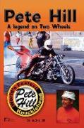 Pete Hill--A Legend on Two Wheels: World's Fastest Knucklehead
