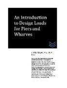 An Introduction OT Design Loads for Piers and Wharves