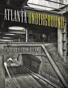 Atlanta Underground: History from Below
