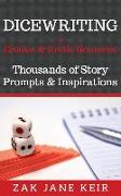 Dicewriting for Erotica & Erotic Romance: Thousands of Story Prompts and Inspirations