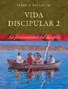 Vida Discipular 2: La Personalidad del Discípulo: Masterlife 2: Disciple's Personality