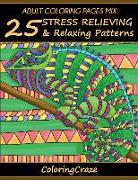 Adult Coloring Pages Mix: 25 Stress Relieving and Relaxing Patterns