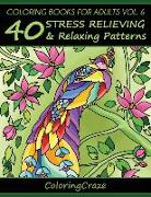 Coloring Books for Adults Volume 6: 40 Stress Relieving and Relaxing Patterns