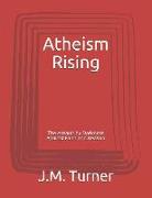 Atheism Rising: The Assault by Darkness Against Faith and Reason