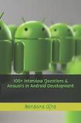 100+ Interview Questions & Answers in Android Development