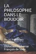 La Philosophie Dans Le Boudoir: Ou Les Instituteurs Immoraux