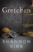 Gretchen: A Thriller