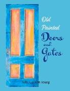 Old Painted Doors and Gates: Volume 1