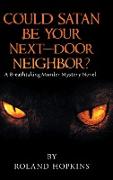 Could Satan Be Your Next-Door Neighbor?