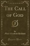 The Call of God (Classic Reprint)