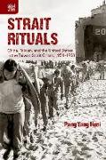 Strait Rituals: China, Taiwan, and the United States in the Taiwan Strait Crises, 1954-1958