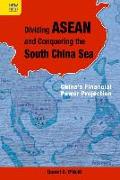 Dividing ASEAN and Conquering the South China Sea: China's Financial Power Projection