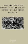 The British Moralists on Human Nature and the Birth of Secular Ethics