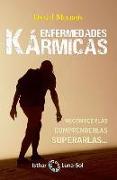 Enfermedades kármicas : reconocerlas, comprenderlas, superarlas