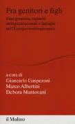 Fra genitori e figli. immigrazione, rapporti intergenerazionali e famiglie nell'Europa contemporanea