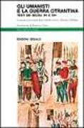 Gli umanisti e la guerra otrantina. Testi dei secoli XV e XVI