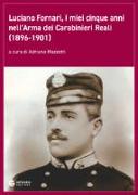 Luciano Fornari, i miei cinque anni nell'Arma dei Carabinieri Reali (1896-1901)