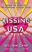 Kissing USA: The Story Behind the Story of the Legendary Kissing Show