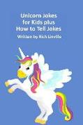 Unicorn Jokes for Kids Plus How to Tell Jokes