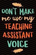 Don't Make Me Use My Teaching Assistant Voice