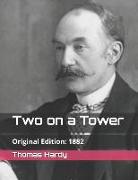 Two on a Tower: Published In: 1882 (Original Edition) Illustrated