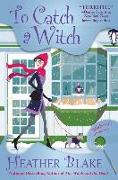 To Catch a Witch: A Wishcraft Mystery