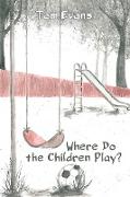 Where Do the Children Play?