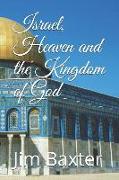 Israel, Heaven and the Kingdom of God