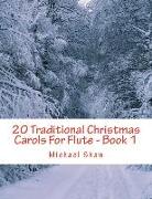 20 Traditional Christmas Carols for Flute - Book 1: Easy Key Series for Beginners