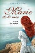 Marie de la Mer Tome 1: Sur La Plage