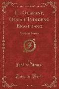 IL Guarany, Ossia l'Indigeno Brasiliano, Vol. 1