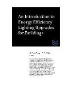 An Introduction to Energy Efficiency Lighting Upgrades for Buildings