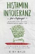 Histamin-Intoleranz Für Anfänger: Lebensmittelallergie Oder Histaminunverträglichkeit? Inkl. Lebensmittel-/Medikamentenlisten. Ketogene Ernährung - We