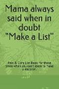 Mama Always Said When in Doubt Make a List: Pros & Cons List Book: For Those Times When You Can't Seem to Make a Decision